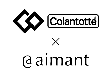 Colantotte x aimant （ コラントッテ x エマート ）